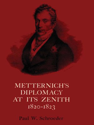 cover image of Metternich's Diplomacy at its Zenith, 1820-1823